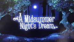 A Midsummer Night’s Dream